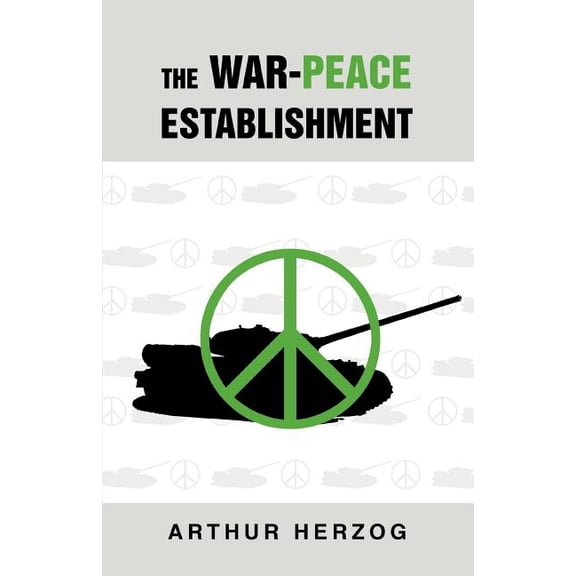 The War-Peace Establishment, (Paperback)