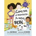 thumbnail image 1 of Cómo Dar La Bienvenida Al Nuevo Bebé Picarona-Obelisco 9788491456278, 1 of 2