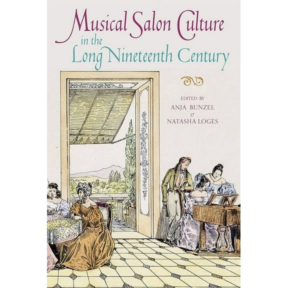 Musical Salon Culture in the Long Nineteenth Century, (Hardcover)