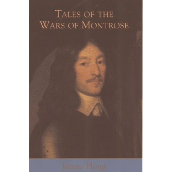 Stirling / South Carolina Research Editi Tales of the Wars of Montrose, (Paperback)