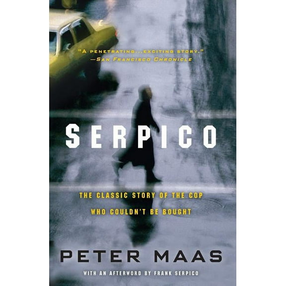 Serpico: The Classic Story of the Cop Who Couldn't Be Bought, (Paperback)