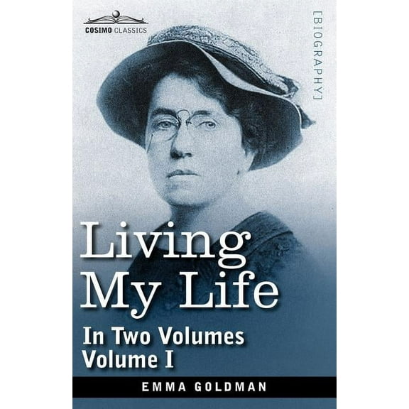 Living My Life, in Two Volumes: Vol. I (Paperback)