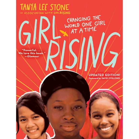 Girl Rising: Changing the World One Girl at a Time (Paperback)