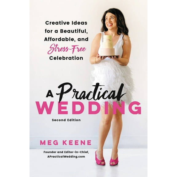Pre-Owned A Practical Wedding: Creative Ideas for a Beautiful, Affordable, and Stress-Free Celebration (Paperback) 0738246727 9780738246727