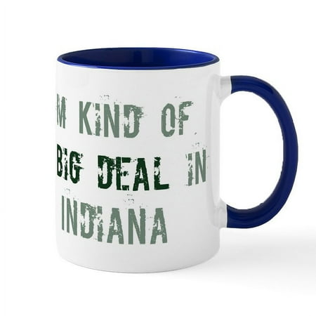 

CafePress - Big Deal In Indiana Mug - 11 oz Ceramic Mug - Novelty Coffee Tea Cup