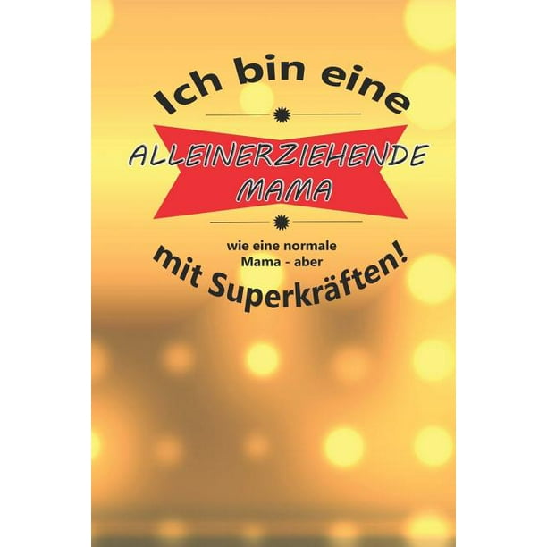 Ich Bin Eine Alleinerziehende Mama Wie Eine Normale Mama Aber Mit Superkraften Kariertes Notizbuch Mit 1 Seiten 6x9 Zoll ebuch Notizbuch Schulheft Uvm Paperback Walmart Com Walmart Com