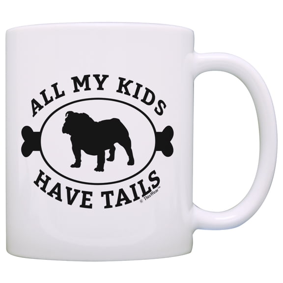 ThisWear English Bulldog Gifts for Women All My Kids Have Tails English Bulldog Themed Gifts Dog English Bulldog Lover 11 ounce Coffee Mug