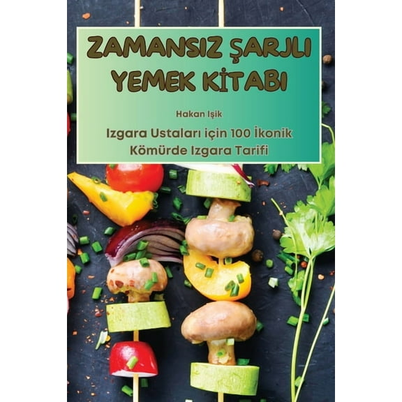 Zamansiz Şarjli Yemek Kİtabi, (Paperback)
