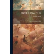 Liber comicus; sive, Lectionarius missae quo Toletana Ecclesia ante annos mille et ducentos utebatur (Hardcover)