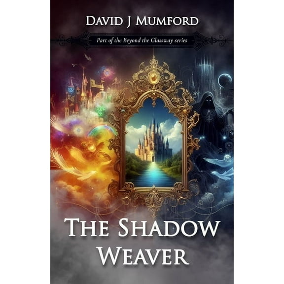 Beyond the Glassway The Shadow Weaver, Book 1, (Paperback)