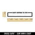 thumbnail image 2 of Happy Birthday To You Tag Rectangle Rubber Stamp Stamping Scrapbooking Crafting - Small 2.50in, 2 of 7
