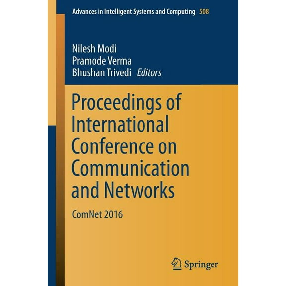 Advances in Intelligent Systems and Comp Proceedings of International Conference on Communication and Networks: Comnet 2016, Book 508, (Paperback)