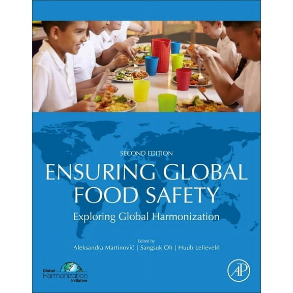 Ensuring Global Food Safety: Exploring Global Harmonization, (Paperback)