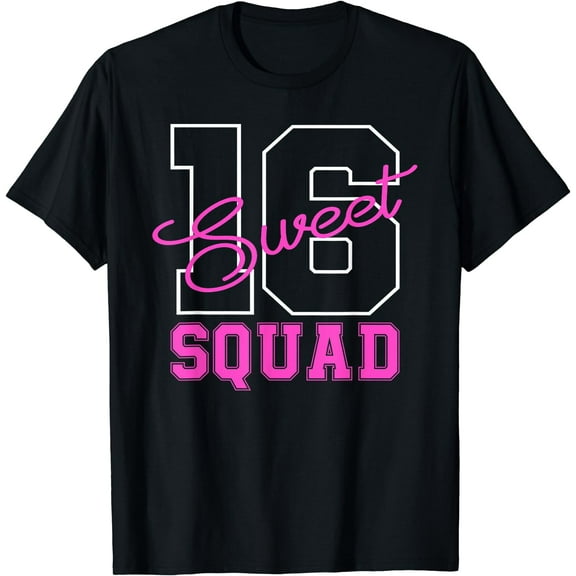 Sweet 16 Squad Sixteen Year's Old Birthday T-Shirt Black Small