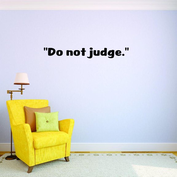Custom Decals Do Not Judge. Wall Art Size: 6 X 20 Inches Color: Black