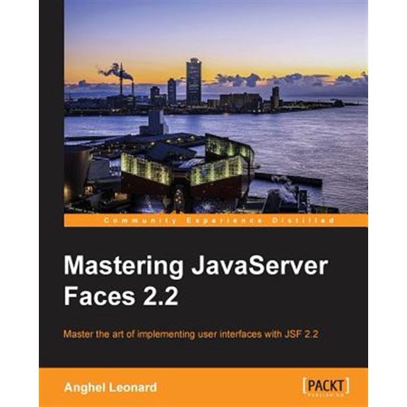 Pre-Owned Mastering JavaServer Faces 2.2: Master the art of implementing user interfaces with JSF 2.2 (Paperback) 1782176462 9781782176466