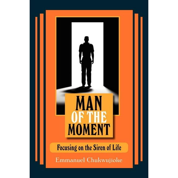Man of the Moment : Focusing on the Siren of Life