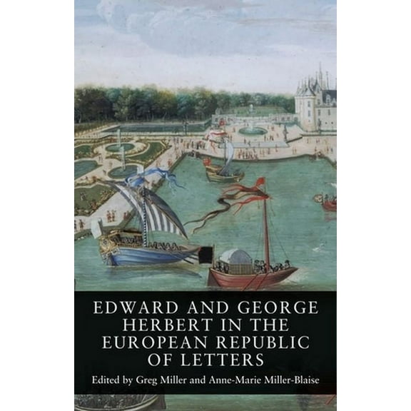 Seventeenth- And Eighteenth-Century Stud Edward and George Herbert in the European Republic of Letters, Book 18, (Hardcover)