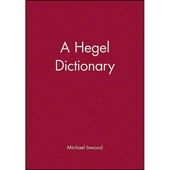 Blackwell Philosopher Dictionaries A Hegel Dictionary, Book 1, (Paperback)
