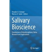 Salivary Bioscience: Foundations of Interdisciplinary Saliva Research and Applications (Hardcover)