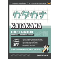 Japanisch FÃ¼r AnfÃ¤nger Katakana leicht gemacht! Ein AnfÃ¤ngerhandbuch   integriertes Arbeitsheft Lernen Sie, Japanisch zu lesen, zu schreiben un, Book 2, (Hardcover)