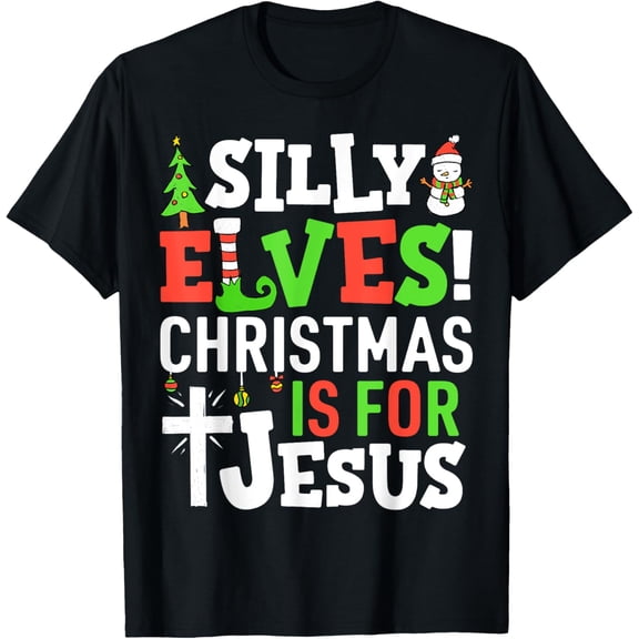 Silly Elves Christmas is For Jesus Matching Family Elf T-Shirt