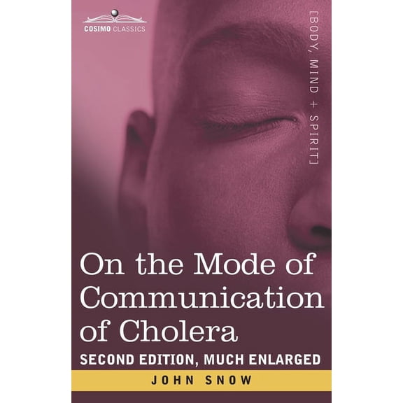 On the Mode of Communication of Cholera: Second Edition, Much Enlarged (Paperback)