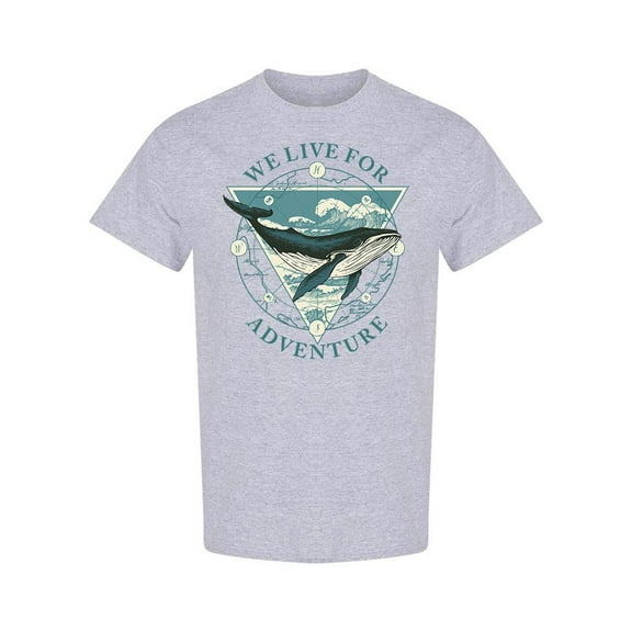 We Live For Adventure Whale T-Shirt Men -Image by Shutterstock, Male Medium