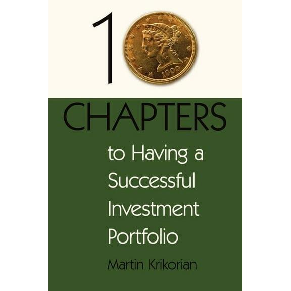 10 Chapters to Having a Successful Investment Portfolio (Paperback) by Martin Krikorian