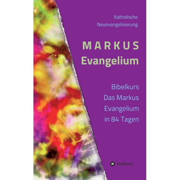 MARKUS Evangelium: Kommentare Gebete Impulse, (Hardcover)