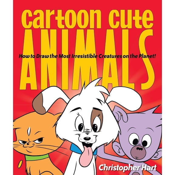 Pre-Owned Cartoon Cute Animals : How to Draw the Most Irresistible Creatures on the Planet
