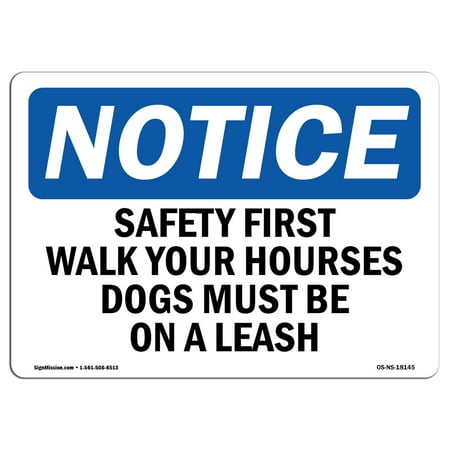 OSHA Notice Sign - Safety First Walk Your Horses Dogs Must | Choose from: Aluminum, Rigid Plastic or Vinyl Label Decal | Protect Your Business, Construction Site |  Made in the