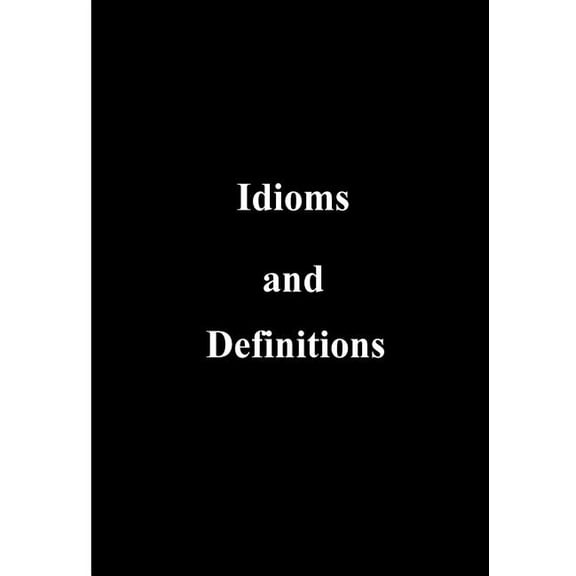 Idioms and Definitions