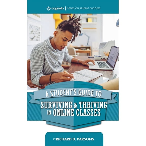 Student's Guide to Surviving and Thriving in Online Classes, (Hardcover)