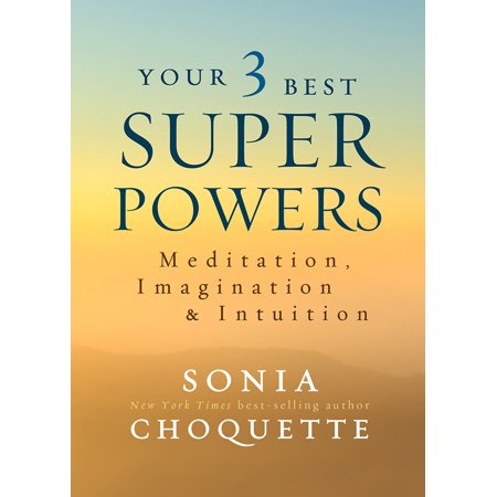 Your 3 Best Super Powers : Meditation, Imagination & (Best Super Powers To Have)