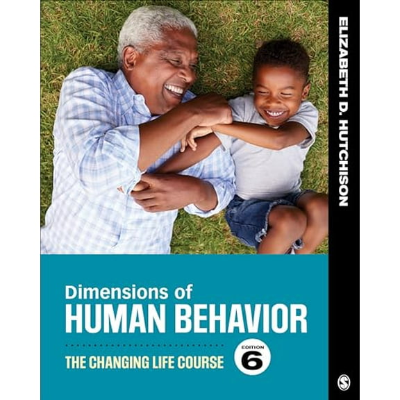 Pre-Owned Dimensions of Human Behavior: The Changing Life Course, 9781544339344, 1544339348, Paperback, 6 edition