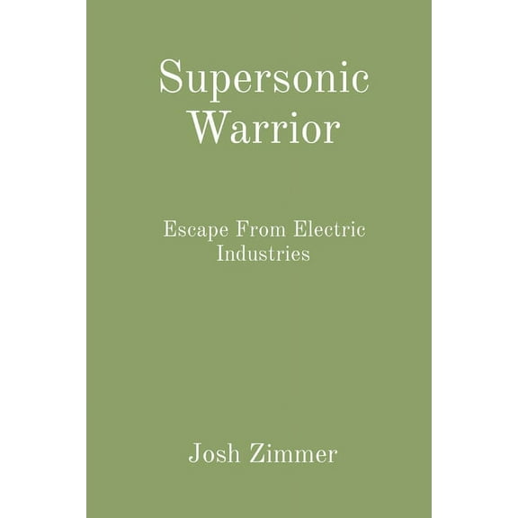 Great Power Supersonic Warrior: Escape From Electric Industries, Book 2, (Paperback)