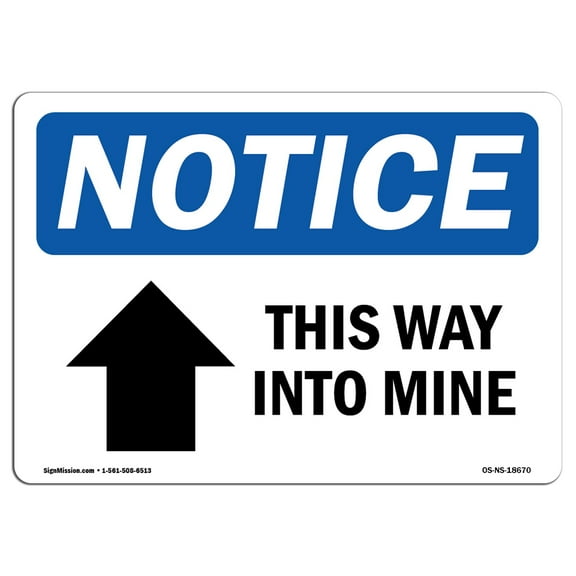 OSHA Notice Signs - This Way Into Mine [Up Arrow] Sign With Symbol | Decal | Protect Your Business, Work Site |  Made in the USA
