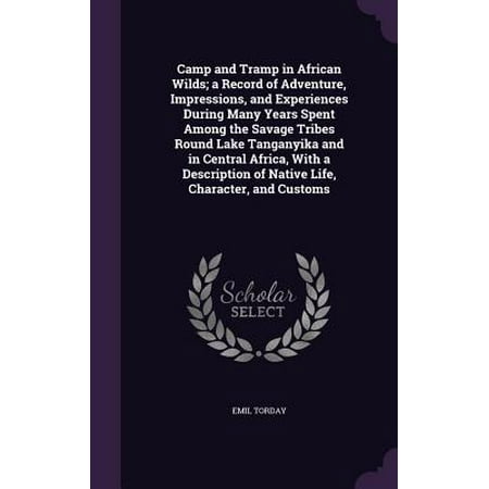 - Camp and Tramp in African Wilds; A Record of Adventure, Impressions, and Experiences During Many Years Spent Among the Savage Tribes Round Lake Tanganyika and in Central Africa, with a Description of Native Life, Character, and Customs