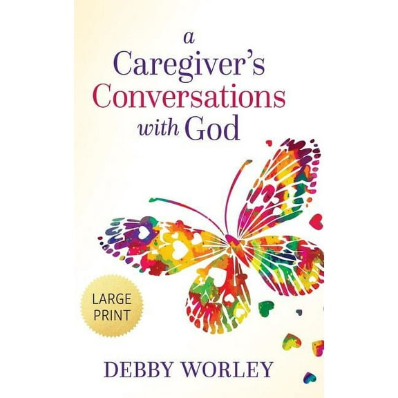 A Caregiver's Conversations with God, (Hardcover)