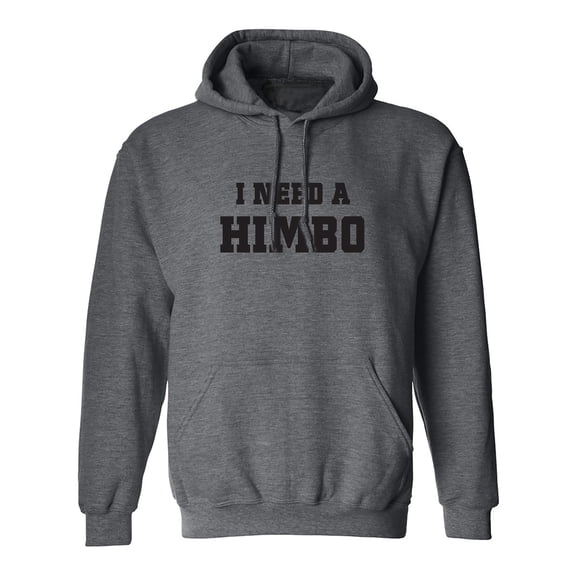 I Need A Himbo Adult Hooded Sweatshirt