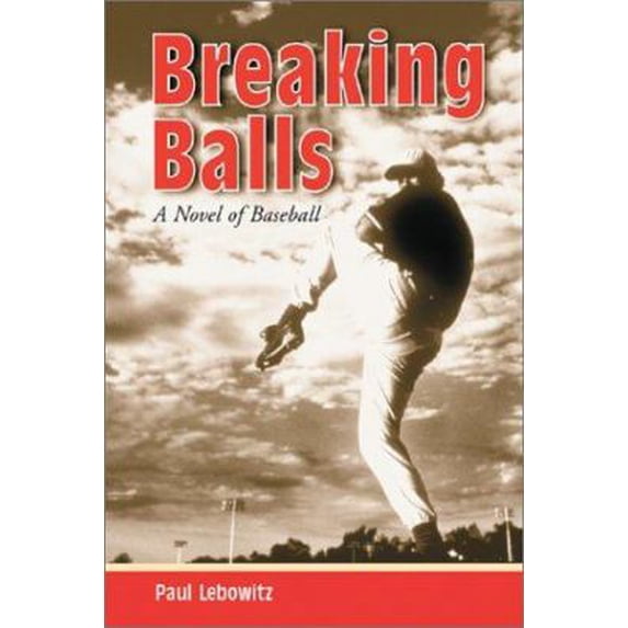 Pre-Owned Breaking Balls: A Novel of Baseball (Paperback) 0786410655 9780786410651