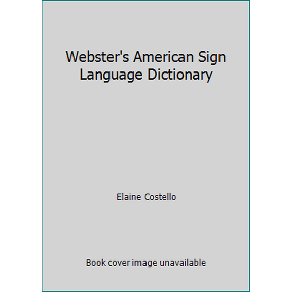 Pre-Owned Webster's American Sign Language Dictionary (Paperback) 030729109X 9780307291097