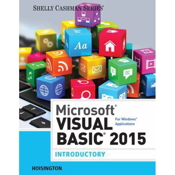 Pre-Owned Microsoft Visual Basic 2015 for Windows Applications: Introductory (Shelly Cashman Series) (Paperback) 1285856902 9781285856902