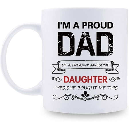 

Funny Gifts for Dad from Daughter - I m A Proud Dad of A Freakin Awesome Daughter Funny 11 oz Coffee Mug - Dad Mug Gifts for Birthday Father s Day Christmas from Daughter