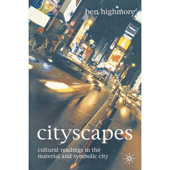 Cityscapes: Cultural Readings in the Material and Symbolic City, (Paperback)