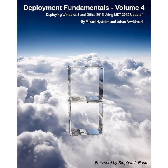 Deployment Fundamentals, Vol. 4: Deploying Windows 8 and Office 2013 Using Mdt 2012 Update 1 (Paperback)