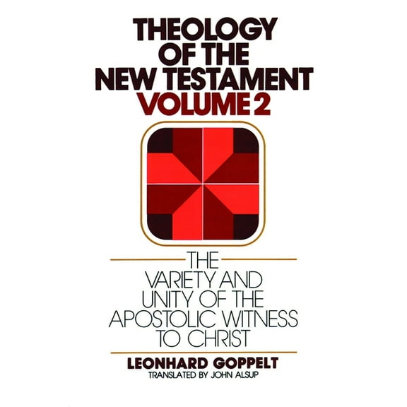 Theology of the New Testament The Variety and Unity of the Apostolic Witness to Christ, Book 2, (Paperback)