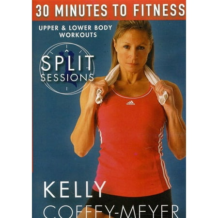 30 Minutes to Fitness: Split Sessions Upper and Lower Body Workouts