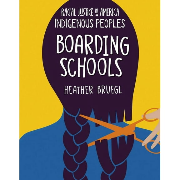 21st Century Skills Library: Racial Just Boarding Schools, (Hardcover)